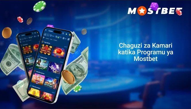 Chaguzi za Kamari katika Programu ya Mostbet